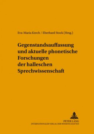 Kniha Gegenstandsauffassung Und Aktuelle Phonetische Forschungen Der Halleschen Sprechwissenschaft Eva-Maria Krech