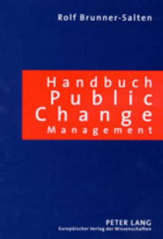 Kniha Handbuch Public Change Management Rolf Brunner-Salten