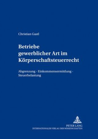 Könyv Betriebe Gewerblicher Art Im Koerperschaftsteuerrecht Christian Gastl