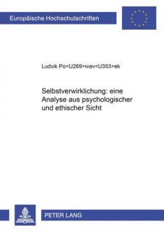 Carte Selbstverwirklichung: Eine Analyse Aus Psychologischer Und Ethischer Sicht Ludvik Pocivavsek