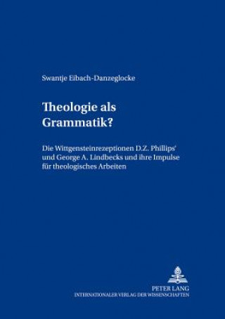 Książka Theologie ALS Grammatik? Swantje Eibach-Danzeglocke