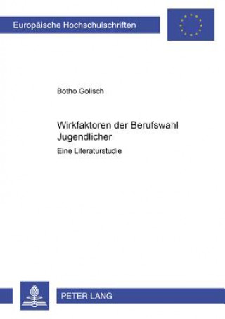 Livre Wirkfaktoren Der Berufswahl Jugendlicher Botho Golisch