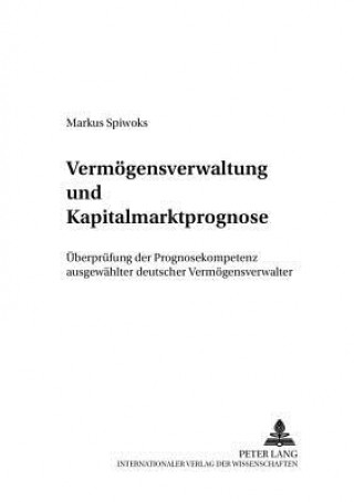 Книга Vermoegensverwaltung Und Kapitalmarktprognose Markus Spiwoks