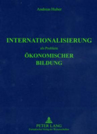 Książka Internationalisierung ALS Problem Oekonomischer Bildung Andreas Huber