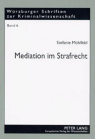 Kniha Mediation Im Strafrecht Stefanie Mühlfeld