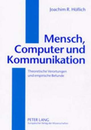 Kniha Mensch, Computer Und Kommunikation Joachim R. Höflich