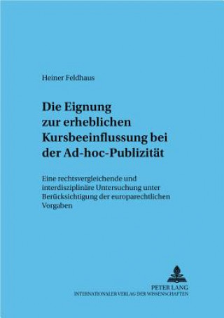 Könyv Eignung Zur Erheblichen Kursbeeinflussung Bei Der Ad-Hoc-Publizitaet Heiner Feldhaus