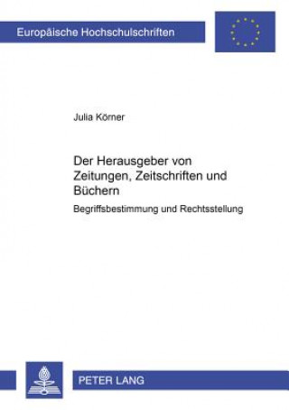 Könyv Der Herausgeber Von Zeitungen, Zeitschriften Und Buechern Julia Körner
