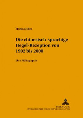 Buch Die Chinesischsprachige Hegel-Rezeption Von 1902 Bis 2000 Martin Müller