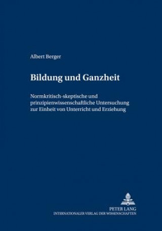 Kniha Bildung Und Ganzheit Albert Berger