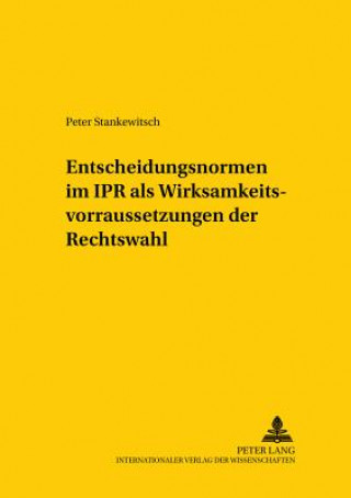 Książka Entscheidungsnormen Im Ipr ALS Wirksamkeitsvoraussetzungen Der Rechtswahl Peter Stankewitsch