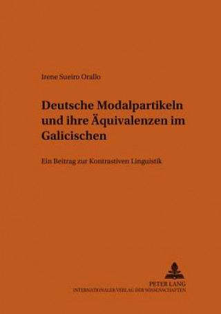 Книга Deutsche Modalpartikeln und ihre Aequivalenzen im Galicischen Irene Sueiro Orallo
