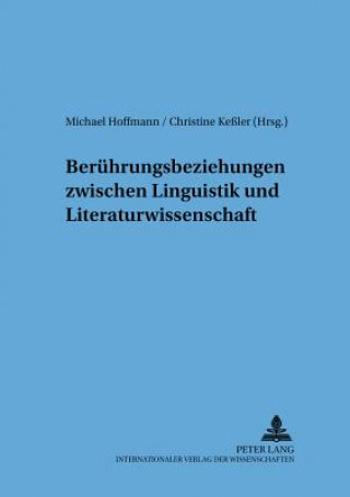 Książka Beruehrungsbeziehungen Zwischen Linguistik Und Literaturwissenschaft Michael Hoffmann