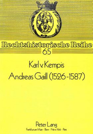 Książka Andreas Gaill (1526-1587) Karl von Kempis