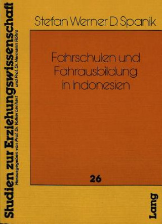 Kniha Fahrschulen Und Fahrausbildung in Indonesien Stefan Werner D. Spanik