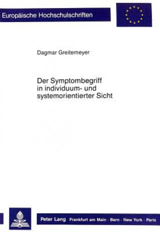 Book Der Symptombegriff in individuum- und systemorientierter Sicht Dagmar Greitemeyer