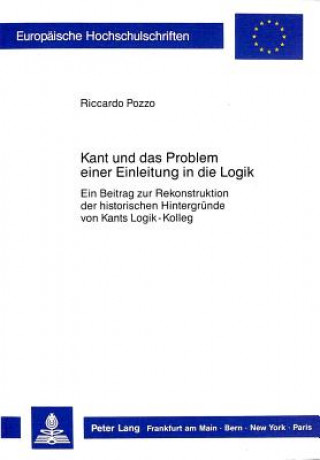 Könyv Kant Und Das Problem Einer Einleitung in Die Logik Riccardo Pozzo