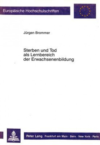 Könyv Sterben und Tod als Lernbereich der Erwachsenenbildung Jürgen Brommer