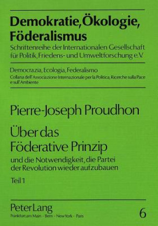 Könyv Ueber das Foederative Prinzip Pierre-Joseph Proudhon
