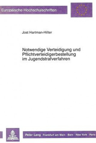 Carte Notwendige Verteidigung und Pflichtverteidigerbestellung im Jugendstrafverfahren Jost Hartman-Hilter