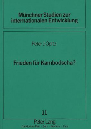 Kniha Frieden fuer Kambodscha? Peter J. Opitz