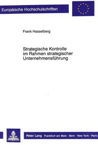 Knjiga Strategische Kontrolle im Rahmen strategischer Unternehmensfuehrung Frank Hasselberg