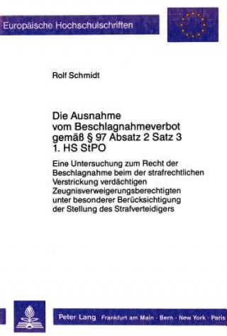 Carte Die Ausnahme vom Beschlagnahmeverbot gemae  97 Absatz 2 Satz 3 1.HS StPO Rolf Schmidt