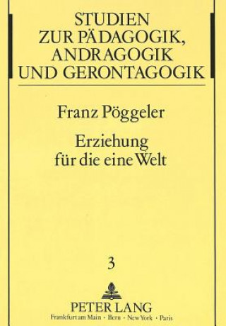 Könyv Erziehung fuer die eine Welt Franz Pöggeler