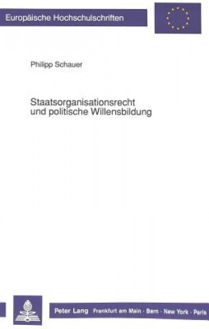 Knjiga Staatsorganisationsrecht und politische Willensbildung Philipp Schauer