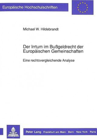 Книга Der Irrtum im Bugeldrecht der Europaeischen Gemeinschaften Michael W. Hildebrandt