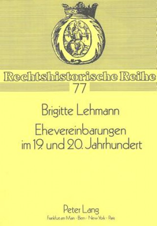 Carte Ehevereinbarungen im 19. und 20. Jahrhundert Brigitte Lehmann
