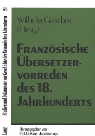 Könyv Franzoesische Uebersetzervorreden des 18. Jahrhunderts Wilhelm Graeber