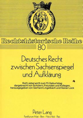 Könyv Deutsches Recht zwischen Sachsenspiegel und Aufklaerung Gerhard Lingelbach