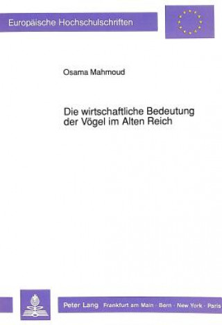 Könyv Die wirtschaftliche Bedeutung der Voegel im Alten Reich Osama Mahmoud