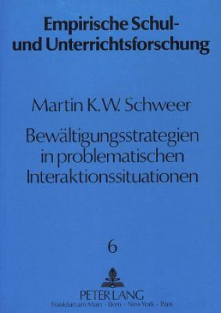 Kniha Bewaeltigungsstrategien in problematischen Interaktionssituationen Martin K. W. Schweer