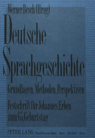 Książka Deutsche Sprachgeschichte-Grundlagen, Methoden, Perspektiven Werner Besch