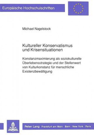 Kniha Kultureller Konservatismus und Krisensituationen Michael Nagelstock
