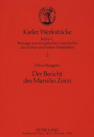 Kniha Der Bericht des Marsilio Zorzi Oliver Berggötz