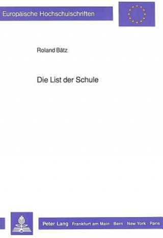 Kniha Die List der Schule Roland Bätz