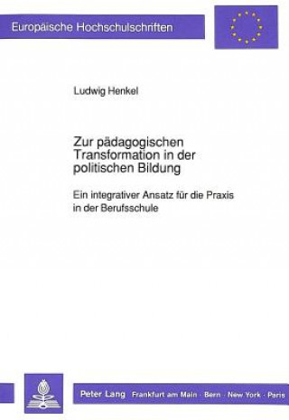 Könyv Zur paedagogischen Transformation in der politischen Bildung Ludwig Henkel