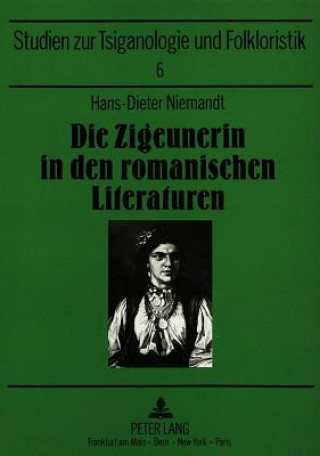 Kniha Die Zigeunerin in den romanischen Literaturen Hans-Dieter Niemandt