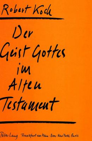 Kniha Der Geist Gottes Im Alten Testament Robert Koch