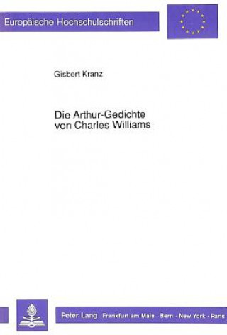 Libro Die Arthur-Gedichte von Charles Williams Gisbert Kranz