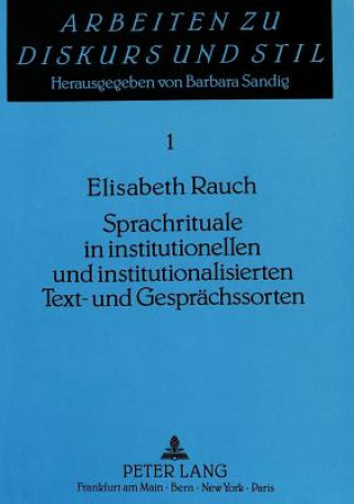 Kniha Sprachrituale in institutionellen und institutionalisierten Text- und Gespraechssorten Elisabeth Rauch