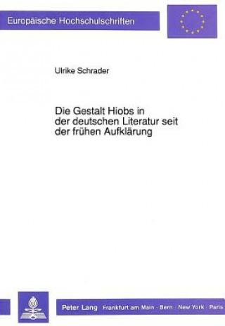 Carte Die Gestalt Hiobs in der deutschen Literatur seit der fruehen Aufklaerung Ulrike Schrader