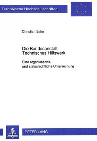 Kniha Die Bundesanstalt Technisches Hilfswerk Christian Salm