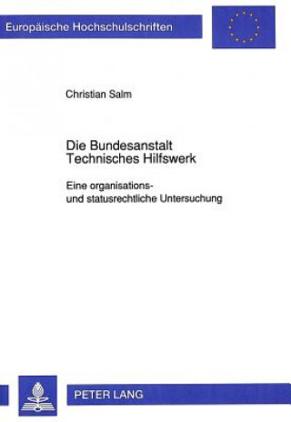 Książka Die Bundesanstalt Technisches Hilfswerk Christian Salm