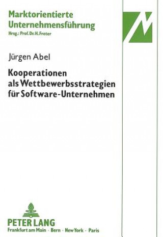 Kniha Kooperationen als Wettbewerbsstrategien fuer Software-Unternehmen Jürgen Abel