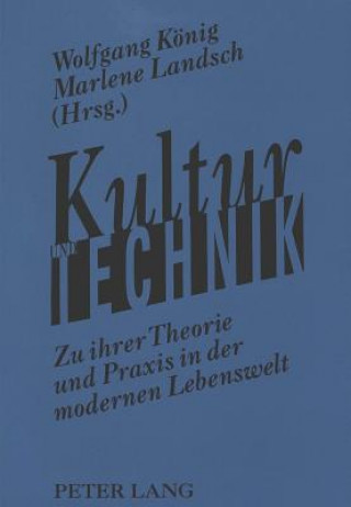Kniha Kultur und Technik Wolfgang Konig