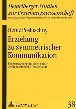 Könyv Erziehung zu symmetrischer Kommunikation Heinz Posluschny